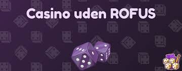 Online Casinoer Uden ROFUS En Ny Æra af Spiloplevelser